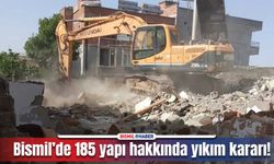 Bismil’de 185 bina daha yıkılacak!