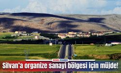 Silvan’da 3 bin dönümlük alanda organize sanayi kuruluyor