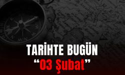 Tarihte Bugün: 3 Şubat'ta Neler Oldu?