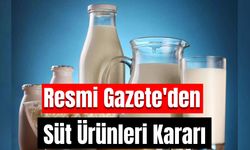 Resmi Gazeteden Süt Ürünleri İle İlgili Yeni Karar