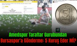 Amedspor Taraftar Gurubundan Bursaspor'a Gönderme: 5 Kuruş Eder Mİ?