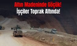 Altın Madeninde Göçük! İşçiler Toprak Altında!