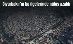 Diyarbakır’ın bu ilçelerinde nüfus azaldı: Deprem etkisi mi?