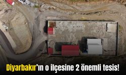 Diyarbakır’ın o ilçesinde 2 önemli tesisin yapımı tamamlandı