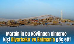 Mardin’in bu köyünden binlerce kişi Diyarbakır ve Batman’a göç etti