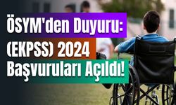 ÖSYM'den Duyuru: (EKPSS) 2024 Başvuruları Açıldı!