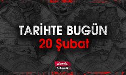 Tarihte Bugün: 20 Şubat'ta Neler Oldu?