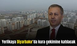Diyarbakır’da deprem konutlarının kura çekim tarihi belli oldu: Bakan Yerlikaya katılacak