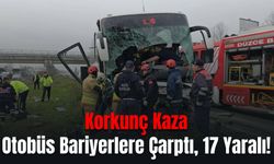 Korkunç Kaza: Otobüs Bariyerlere Çarptı, 17 Yaralı!