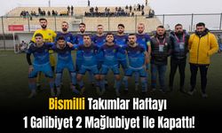 Bismilli Takımlar Haftayı 1 Galibiyet 2 Mağlubiyet ile Kapattı!