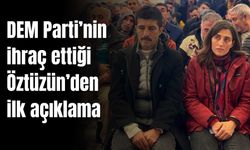 DEM Parti’nin ihraç ettiği Öztüzün’den ilk açıklama: “Savunmamı bile almadılar”