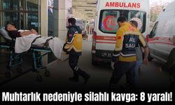 Muhtarlık seçimi nedeniyle çıkan silahlı kavgada, 1'i polis 8 kişi yaralandı