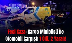 Feci Kaza: Kargo Minibüsü İle otomobil Çarpıştı 1 Ölü, 2 Yaralı!
