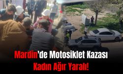 Mardin'de Motosiklet Kazası: Kadın Ağır Yaralı!