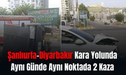 Şanlıurfa-Diyarbakır Kara Yolunda Aynı Günde Aynı Noktada 2 Kaza