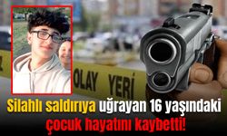 Mardin'de silahlı saldırıya uğrayan 16 yaşındaki çocuk öldü