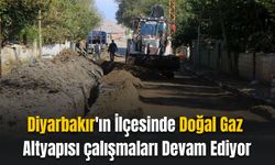 Diyarbakır'ın İlçesinde Doğal Gaz Altyapısı çalışmaları Devam Ediyor