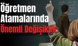 Öğretmen Atama Sisteminde Önemli Değişiklik Artık puanları Eşit!