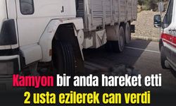 Tamir için altında bulundukları kamyon bir anda hareket etti, 2 usta ezilerek can verdi