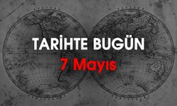 Tarihte Bugün: 7 Mayıs'ta Dünyada ve Türkiye'de Neler Oldu?