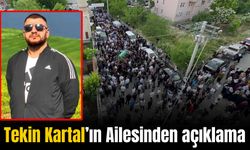 Tekin Kartal’ın Ailesinden açıklama