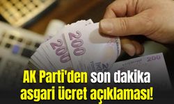 AK Parti'den son dakika asgari ücret açıklaması!