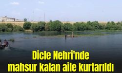 Dicle Nehri'nde mahsur kalan aile kurtarıldı