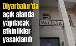 Diyarbakır’da eylem ve etkinlikler bu tarihe kadar yasaklandı