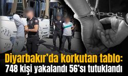 Diyarbakır’da korkutan tablo: 748 kişi yakalandı 56’sı tutuklandı