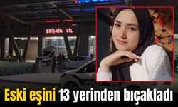 Çocuğunun gözü önünde eski eşini 13 yerinden bıçakladı