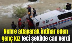 Nehre atlayarak intihar eden genç kız feci şekilde can verdi