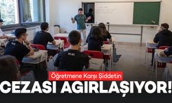 Öğretmene Karşı Şiddetin Cezası Ağırlaşıyor!