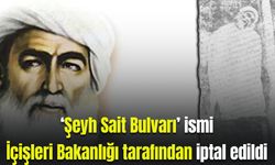 ‘Şeyh Sait Bulvarı’ ismi İçişleri Bakanlığı tarafından iptal edildi