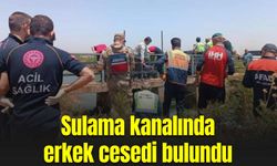 Sulama kanalında erkek cesedi bulundu