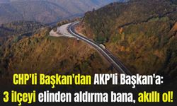 CHP'li Başkan'dan AK Partili Başkan'a: 3 ilçeyi elinden aldırma bana, akıllı ol!