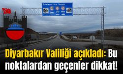 Diyarbakır Valiliği Ortalama Hız İhlal Tespit Sistemlerinin kurulduğu noktaları açıkladı