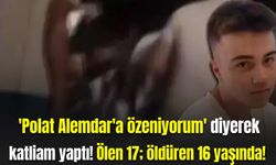 'Polat Alemdar'a özeniyorum' diyerek katliam yaptı! Ölen 17; öldüren 16 yaşında!