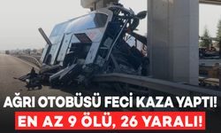 Ağrı Otobüsü Feci Kaza Yaptı! En az 9 ölü, 26 yaralı!