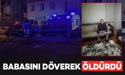 Babasını döverek öldürdü sorguda suçunu itiraf etti