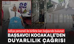 Adliye personeli ile birlikte kan bağışında bulunan Başsavcı Kocakale’den duyarlılık çağrısı