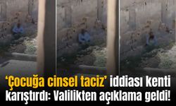 ‘Çocuğa cinsel taciz’ iddiası kenti karıştırdı: Valilikten açıklama geldi!