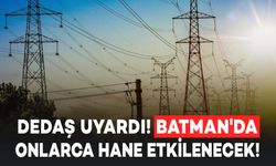 DEDAŞ Uyardı! Batman’da Yarı dört İlçe ve Onlarca Mahalle Etkilenecek!