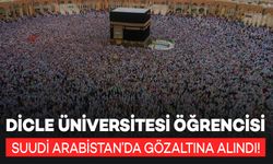 Diyarbakır Dicle Üniversitesi öğrencisi, Suudi Arabistan’da 23 gündür tutsak!