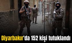 Diyarbakır'da 152 kişi tutuklandı