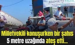 Milletvekili konuşurken bir şahıs 5 metre uzağında ateş etti