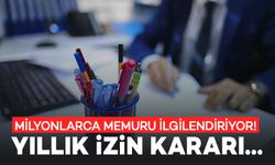 Milyonlarca Memuru ilgilendiriyor! Yıllık İzin Kararı...