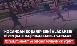 ‘Kocanı boşa benimle evlen’ diyen şahsı satırla vurdu