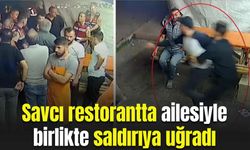 Savcı restorantta ailesiyle birlikte saldırıya uğradı