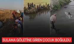 Sulama göletine giren 9 yaşındaki Musa boğuldu