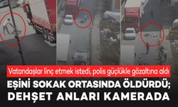 Eşini sokak ortasında öldürdü vatandaşlar linç etmek istedi: Yaşananlar kamerada